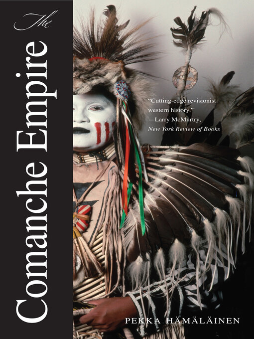 Title details for The Comanche Empire by Pekka Hamalainen - Available
